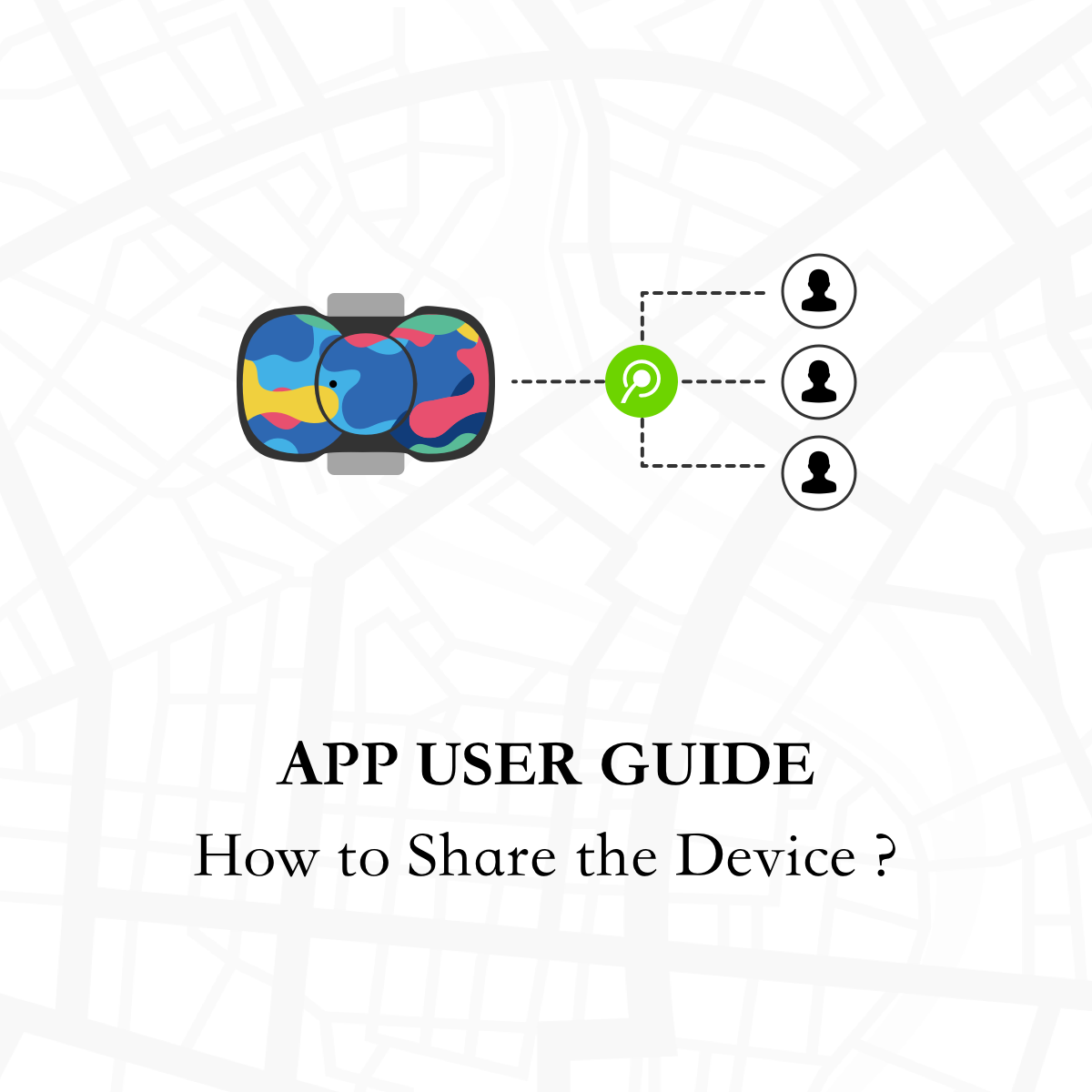 How to Share the Device？